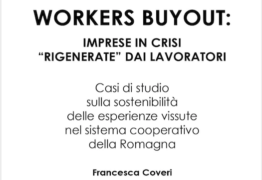 Workers Buyout: imprese in crisi “rigenerate” dai lavoratori, di Francesca Coveri. Edizioni Homeless Book #adessonews